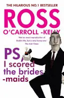 Ross O'Carroll-Kelly: Ps, am punctat domnișoarele de onoare - Ross O'Carroll-Kelly, Ps, I Scored the Bridesmaids