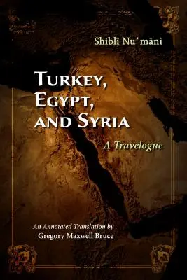 Turcia, Egipt și Siria: Un jurnal de călătorie - Turkey, Egypt, and Syria: A Travelogue