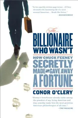 Miliardarul care nu a fost: Cum a făcut și a dat Chuck Feeney în secret o avere - The Billionaire Who Wasn't: How Chuck Feeney Secretly Made and Gave Away a Fortune