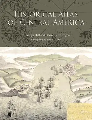 Atlas istoric al Americii Centrale - Historical Atlas of Central America