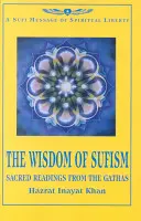 Înțelepciunea Sufismului - Lecturi sacre din Gathas - Wisdom of Sufism - Sacred Readings from the Gathas