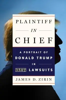 Plaintiff in Chief: Un portret al lui Donald Trump în 3.500 de procese - Plaintiff in Chief: A Portrait of Donald Trump in 3,500 Lawsuits