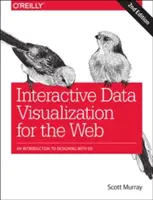 Vizualizarea interactivă a datelor pentru Web: O introducere în proiectarea cu D3 - Interactive Data Visualization for the Web: An Introduction to Designing with D3