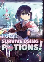 I Shall Survive Using Potions! Volumul 1 - I Shall Survive Using Potions! Volume 1