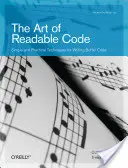 Arta codului lizibil: Tehnici simple și practice pentru scrierea unui cod mai bun - The Art of Readable Code: Simple and Practical Techniques for Writing Better Code