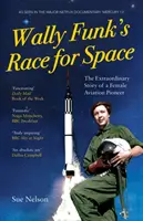Cursa pentru spațiu a lui Wally Funk - Povestea extraordinară a unei femei pionier în aviație - Wally Funk's Race for Space - The Extraordinary Story of a Female Aviation Pioneer