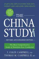 Studiul China: Cel mai cuprinzător studiu de nutriție efectuat vreodată și implicațiile surprinzătoare pentru dietă, pierderea în greutate și longevitate - The China Study: The Most Comprehensive Study of Nutrition Ever Conducted and the Startling Implications for Diet, Weight Loss, and Lon
