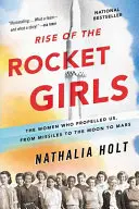 Rise of the Rocket Girls: Femeile care ne-au propulsat, de la rachete la Lună și Marte - Rise of the Rocket Girls: The Women Who Propelled Us, from Missiles to the Moon to Mars