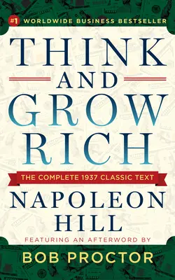 Gândește și îmbogățește-te: Textul clasic complet din 1937 cu o postfață de Bob Proctor - Think and Grow Rich: The Complete 1937 Classic Text Featuring an Afterword by Bob Proctor