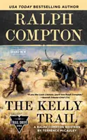 Ralph Compton The Kelly Trail - Ralph Compton the Kelly Trail