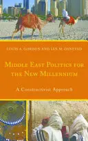 Politica Orientului Mijlociu pentru noul mileniu: O abordare constructivistă - Middle East Politics for the New Millennium: A Constructivist Approach