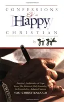 Confesiunile unui creștin fericit - Confessions of a Happy Christian