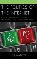 Politica internetului: Formularea revendicărilor politice în spațiul cibernetic și efectul său asupra activismului politic modern - The Politics of the Internet: Political Claims-Making in Cyberspace and Its Effect on Modern Political Activism