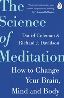 Știința meditației - Cum să vă schimbați creierul, mintea și corpul - Science of Meditation - How to Change Your Brain, Mind and Body