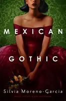 Gothic mexican - Mexican Gothic