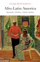 America Afro-Latină: Viețile negrilor, 1600-2000 - Afro-Latin America: Black Lives, 1600-2000