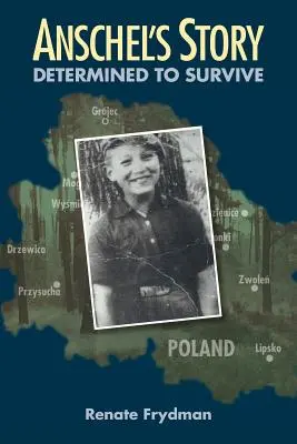 Povestea lui Anschel: Hotărât să supraviețuiască - Anschel's Story: Determined to Survive