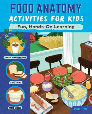 Activități de anatomie alimentară pentru copii: Învățare distractivă și practică - Food Anatomy Activities for Kids: Fun, Hands-On Learning