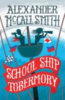 Nava școală Tobermory - O aventură a navei școală Tobermory (Cartea 1) - School Ship Tobermory - A School Ship Tobermory Adventure (Book 1)