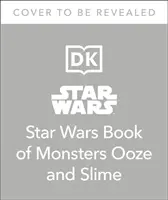 Cartea monștrilor, noroiului și mâzgăielii din Războiul Stelelor - Star Wars Book of Monsters, Ooze and Slime