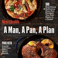 Un om, o tigaie, un plan: 100 de rețete delicioase și hrănitoare cu o singură tigaie pe care le poți face chiar acum!: O carte de bucate - A Man, a Pan, a Plan: 100 Delicious & Nutritious One-Pan Recipes You Can Make Right Now!: A Cookbook