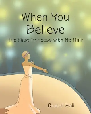 Când crezi: Prima prințesă fără păr - When You Believe: The First Princess with No Hair