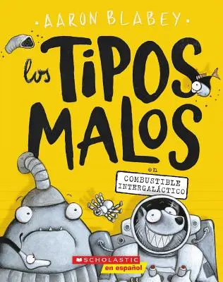 Los Tipos Malos En Combustible Intergalctico (The Bad Guys in Intergalactic Gas), 5 - Los Tipos Malos En Combustible Intergalctico (the Bad Guys in Intergalactic Gas), 5