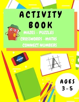 Carte de activități pentru copii 3-5 ani: Carte de activități distractive pentru copii de 3-5 ani - Labirinturi, urmărirea alfabetului, puzzle-uri matematice, exerciții matematice, puzzle-uri cu imagini - Activity Book Kids 3-5: Fun Activity Workbook for Children 3-5 Years Old - Mazes, Alphabet Tracing, Math Puzzles, Math Exercise, Picture Puzzl