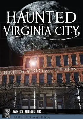 Orașul bântuit Virginia - Haunted Virginia City