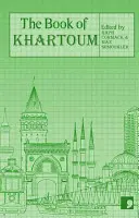 Cartea din Khartoum: Un oraș în ficțiune scurtă - The Book of Khartoum: A City in Short Fiction