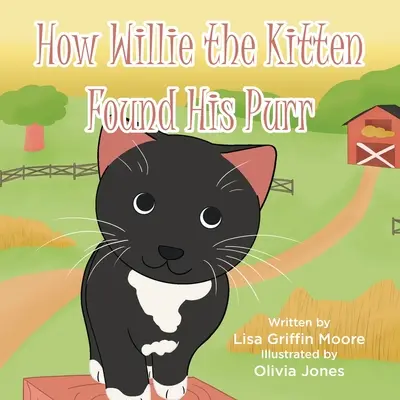 Cum și-a găsit pisoiul Willie toarcerea - How Willie the Kitten Found His Purr