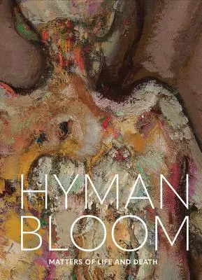 Hyman Bloom: Probleme de viață și de moarte - Hyman Bloom: Matters of Life and Death