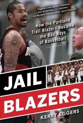 Jail Blazers: Cum au devenit Portland Trail Blazers băieții răi ai baschetului - Jail Blazers: How the Portland Trail Blazers Became the Bad Boys of Basketball