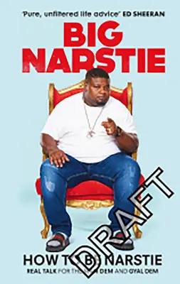 Cum să fii Narstie: Real Talk on Humble Starts, Big Dreams and Beating the Odds - How to Be Narstie: Real Talk on Humble Starts, Big Dreams and Beating the Odds