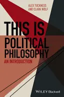 Aceasta este filosofia politică: O introducere - This Is Political Philosophy: An Introduction