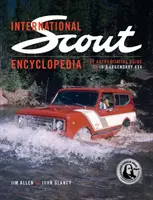 International Scout Encyclopedia - Ghidul complet al legendarului 4x4 - International Scout Encyclopedia - The Complete Guide to the Legendary 4x4