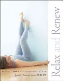 Relaxare și reînnoire: Yoga odihnitoare pentru perioadele stresante - Relax and Renew: Restful Yoga for Stressful Times