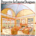 Perspectivă pentru designeri de interior: Tehnici simplificate pentru desenul geometric și freehand - Perspective for Interior Designers: Simplified Techniques for Geometric and FreeHand Drawing