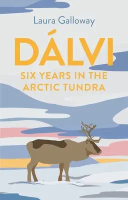 Dlvi: Șase ani în tundra arctică - Dlvi: Six Years in the Arctic Tundra