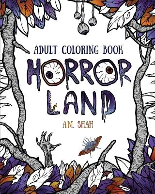 Carte de colorat pentru adulți: Horror Land - Adult Coloring Book: Horror Land
