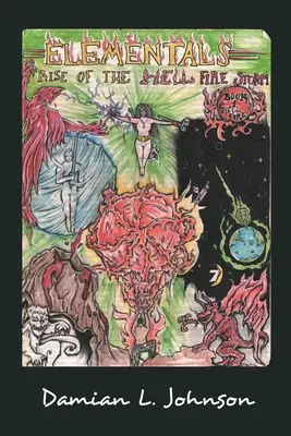 Rise of the Hell Fire Storm: Cartea 1 - Rise of the Hell Fire Storm: Book 1
