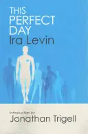 Această zi perfectă - Introducere de Jonathan Trigell - This Perfect Day - Introduction by Jonathan Trigell