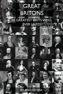 Marii britanici: Top 50 cei mai mari britanici care au trăit vreodată - Great Britons: Top 50 Greatest Brits Who Ever Lived
