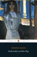 Hedda Gabler și alte piese - Hedda Gabler and Other Plays