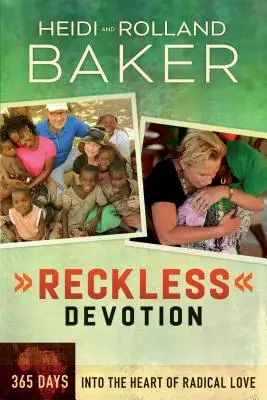 Reckless Devotion: 365 Days Into the Heart of Radical Love (365 de zile în inima iubirii radicale) - Reckless Devotion: 365 Days Into the Heart of Radical Love
