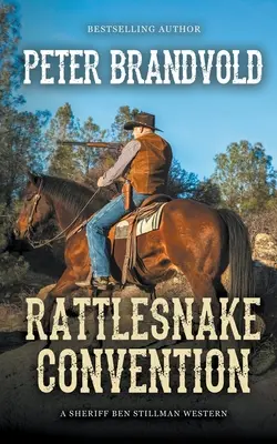 Convenția șarpelui cu clopoței (Un western al șerifului Ben Stillman) - Rattlesnake Convention (A Sheriff Ben Stillman Western)