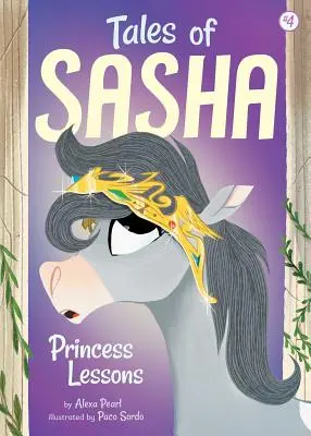 Poveștile lui Sasha 4: Lecțiile prințesei - Tales of Sasha 4: Princess Lessons