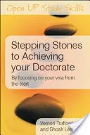 Stepping Stones to Achieving your Doctorate: Concentrându-te de la început pe Viva ta - Stepping Stones to Achieving your Doctorate: By Focusing on Your Viva From the Start