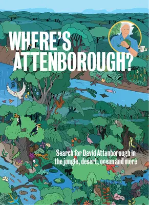 Unde este Attenborough? În căutarea lui David Attenborough în junglă, deșert, ocean și multe altele - Where's Attenborough?: Search for David Attenborough in the Jungle, Desert, Ocean, and More