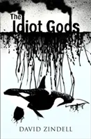 Zeii Idioți - Idiot Gods